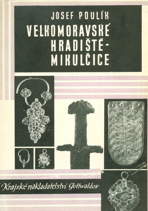 Velkomoravské hradiště Mikulčice :průvodce po archeologických výzkumech