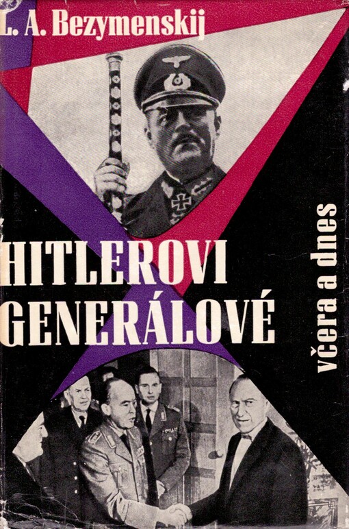 Hitlerovi generálové včera a dnes