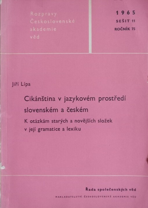 Cikánština v jazykovém prostředí slovenském a českém :k otázkám starých a novějších složek v její gramatice a lexiku
