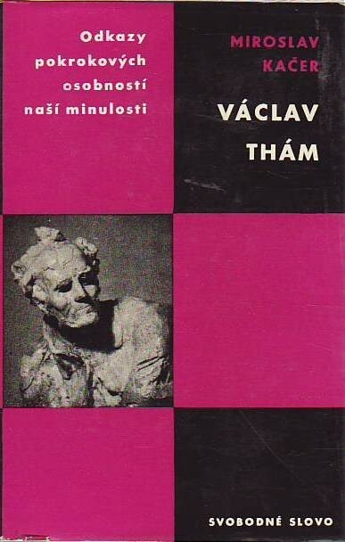 Václav Thám: studie s výborem z tvorby V. Tháma a z prací o něm