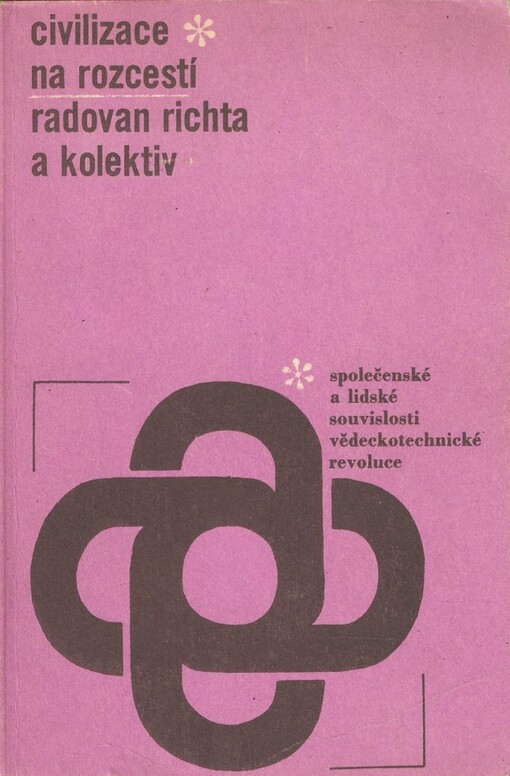 Civilizace na rozcestí :společenské a lidské souvislosti vědeckotechnické revoluce