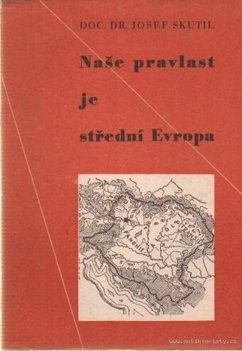 Naše pravlast je střední Evropa :československý vznik a původ s hlediska naší státnosti