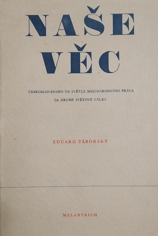 Naše věc :Československo ve světle mezinárodního práva za druhé světové války