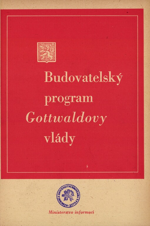 Budovatelský program Gottwaldovy vlády :[předneseno předsedou vlády Klementem Gottwaldem v Ústavodárném Národním shromáždění dne 8. července 1946]