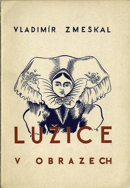 Lužice v obrazech :o zemi a životě Lužických Srbů
