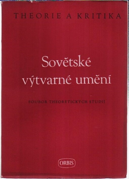 Sovětské výtvarné umění :Soubor theoretických studií : Sborník překl. vybraných sovět. statí