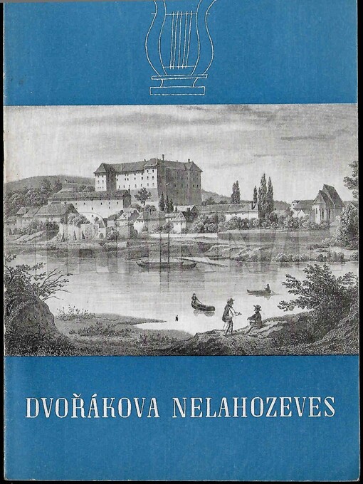 Dvořákova Nelahozeves :po stopách Antonína Dvořáka : st. zámek v Nelahozevsi
