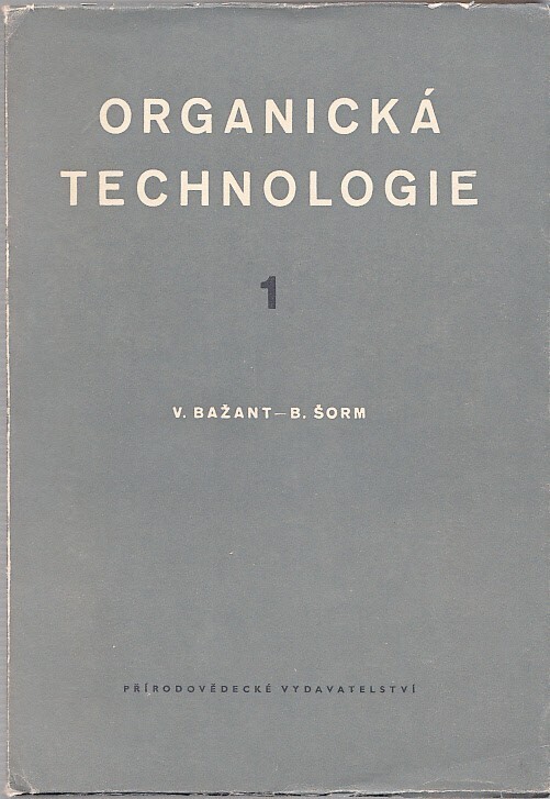 Organická technologie.[Díl] 1