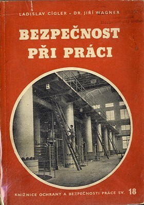 Bezpečnost při práci :Určeno ... členům komisí ochrany a bezpečnosti práce ... odb. funkcionářům ... bezpečnostním technikům