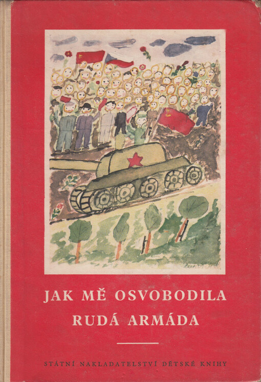 Jak mě osvobodila Rudá armáda :co děti napsaly a nakreslily