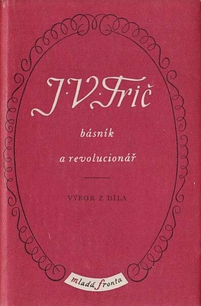 J.V. Frič, básník a revolucionář :výbor z díla