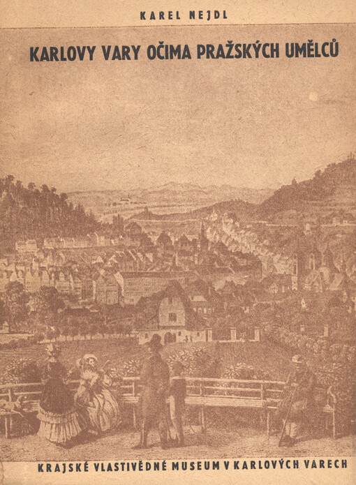Karlovy Vary očima pražských umělců :(veduty Karlových Var v první polovině 19. stol.)