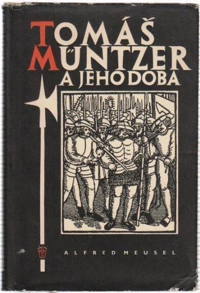 Tomáš Müntzer a jeho doba : s výborem dobových dokumentů.