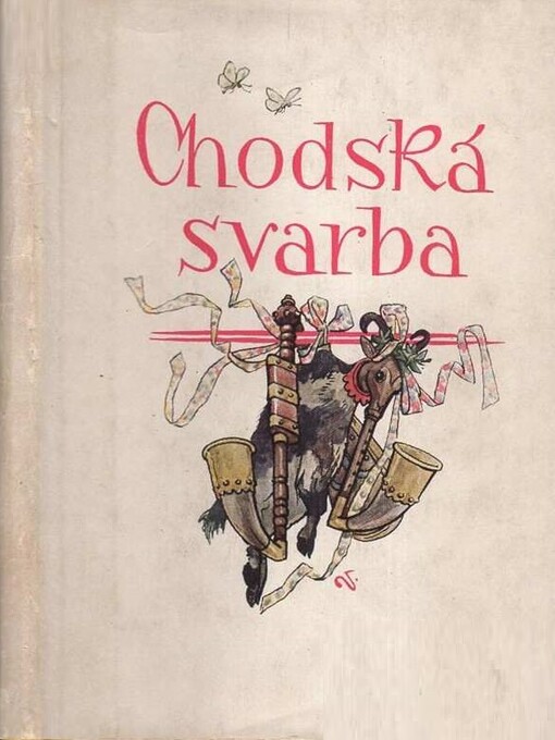 Chodská svarba :[národopisný obrázek ze starodávného Chodska]