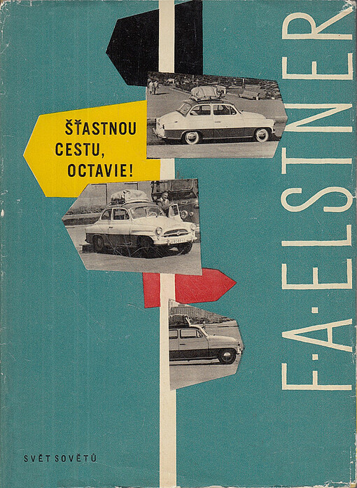 Šťastnou cestu, Octavie :příhody červenobílého automobilu, který projel 14 tisíc kilometrů z Prahy pod Kavkaz a potom zase zpátky do malé chaloupky v českém lese