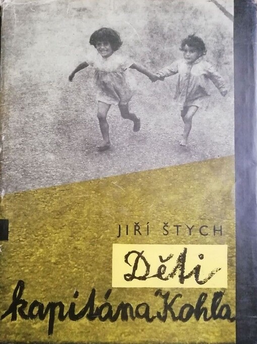 Děti kapitána Kohla :Reportáž z nedávné minulosti