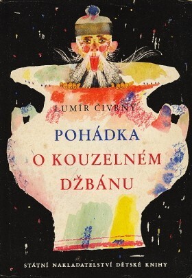 Pohádka o kouzelném džbánu, jak se našel, co uměl a jak to s ním nakonec dopadlo, že se rozbil :tu pohádku přinesl vítr až z Číny