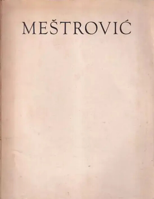 Ivan Meštrović :[kniha o jeho životě a díle]