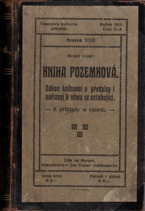 Kniha pozemková :zákon knihovní a předpisy i nařízení k němu se vztahující : s příklady a vzorci