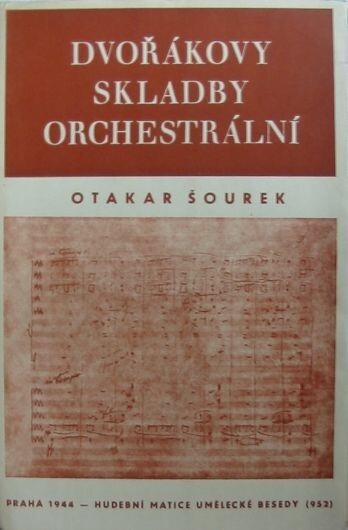 Dvořákovy skladby orchestrální :charakteristika a rozbory.I.,Koncerty, serenády, suity, nokturna, rhapsodie, slovanské tance, legendy, symfonické variace, scherzo capriccioso, skladby drobné