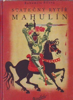 Statečný rytíř Mahulín :pohádka