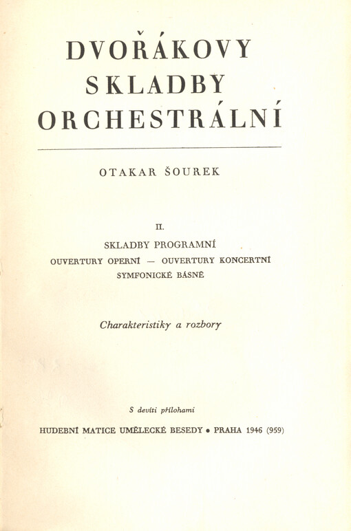 Dvořákovy skladby orchestrální :charakteristiky a rozbory.II.,Skladby programní, ouvertury operní, ouvertury koncertní, symfonické básně