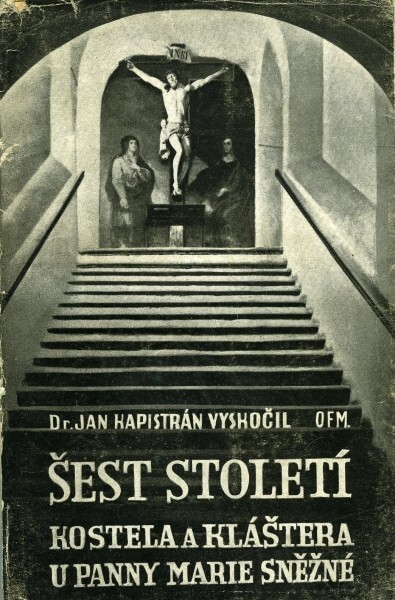 Šest století kostela a kláštera u Panny Marie Sněžné