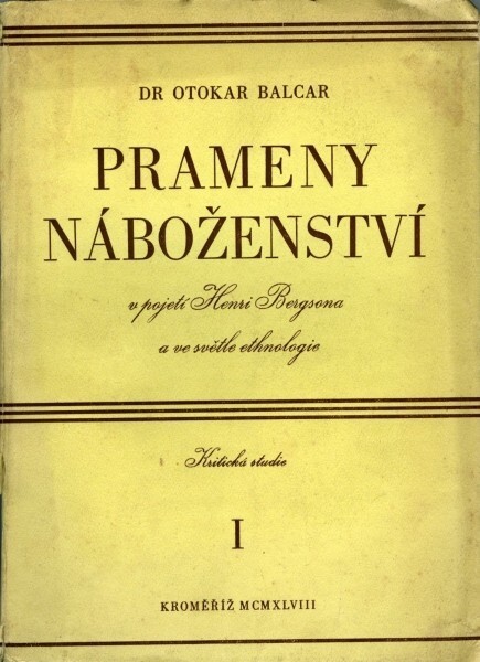 Prameny náboženství v pojetí Henri Bergsona a ve světle ethnologie :kritická studie.Díl první