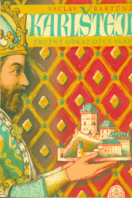 Karlštejn, zbožný odkaz otce vlasti :dějiny kapituly a děkanství Karlštejnského