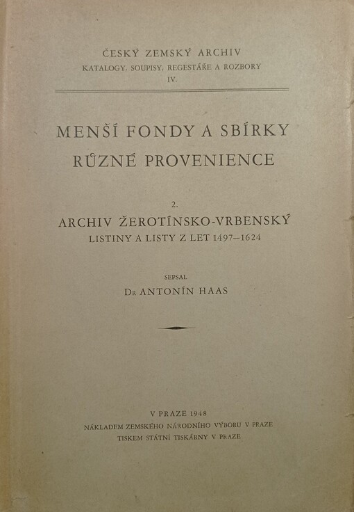 Menší fondy a sbírky různé provenience.2.,Archiv žerotínsko-vrbenský : listiny a listy z let 1497-1624