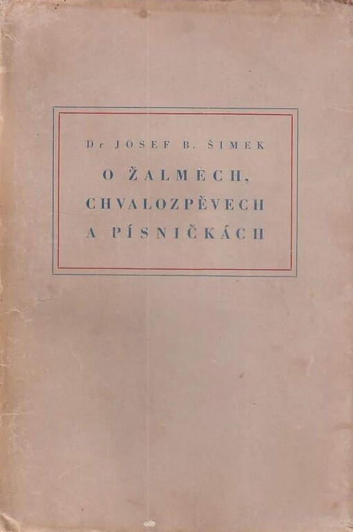 O žalmech, chvalozpěvech a písničkách obsažených ve zpěvníčku Zpívejme Hospodinu