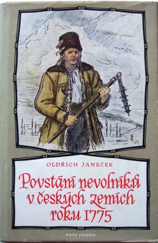Povstání nevolníků v českých zemích roku 1775 :studie o boji lidu za odstranění roboty a nevolnictví na úsvitu našeho národního obrození