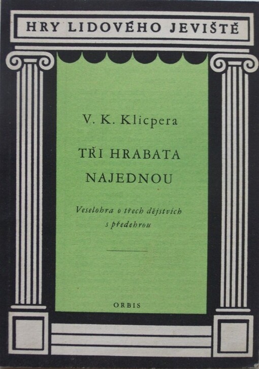 Tři hrabata najednou :Veselohra o 3 dějstvích s předehrou