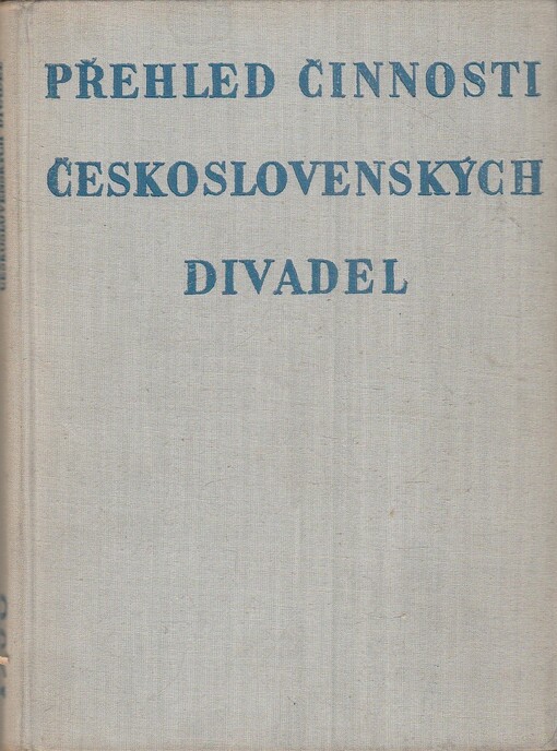 Přehled činnosti československých divadel 1958 :soupis čs. divadel, premiér a divadelních umělců