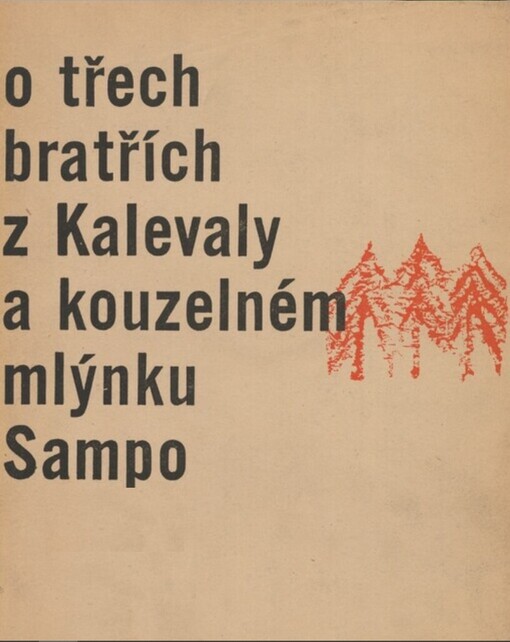 O třech bratřích z Kalevaly a kouzelném mlýnku Sampo
