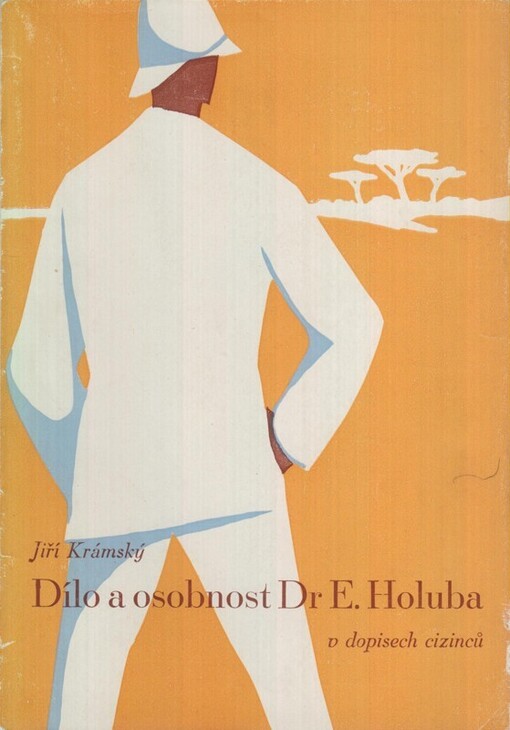 Dílo a osobnost Dra Emila Holuba v dopisech cizinců