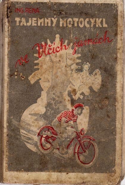 Tajemný motocykl ve Vlčích jamách :Dobrodružný román pro budoucí statečné muže, o motocyklech, policejním psu, dvou hrdinech, holčičce, a o jiných důležitých věcech a lidech