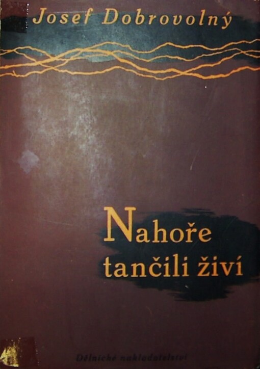 Nahoře tančili živí :Povídky