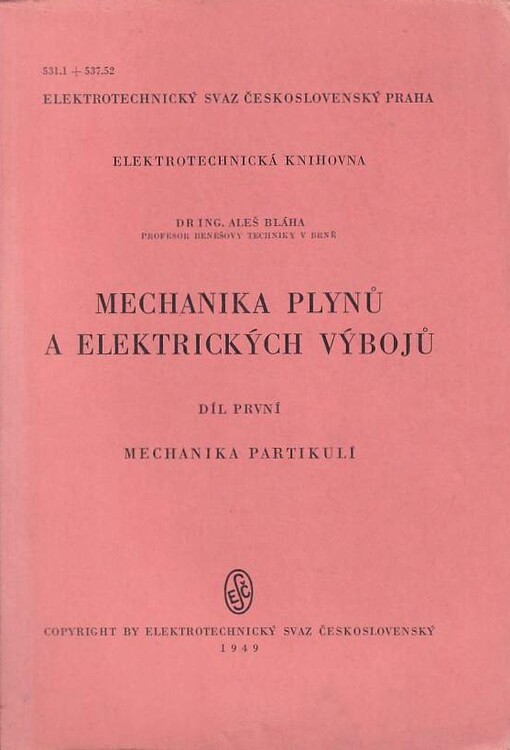 Mechanika plynů a elektrických výbojů.Díl I,Mechanika partikulí
