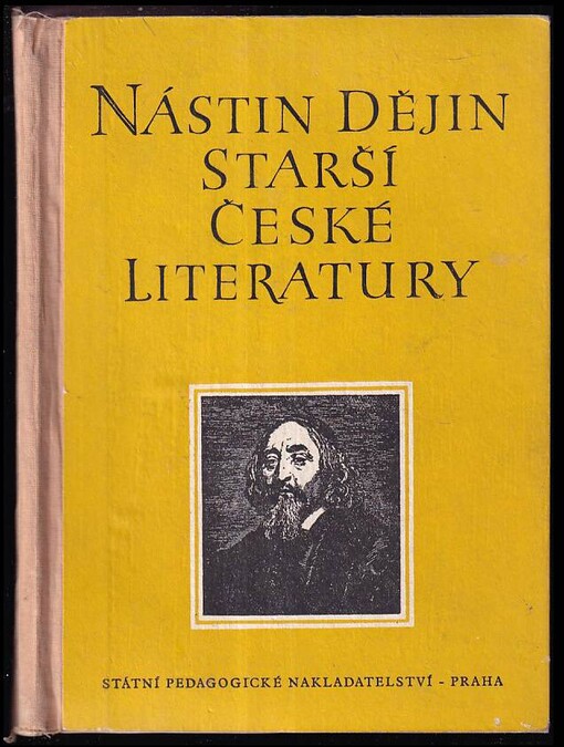 Nástin dějin starší české literatury :Pom. kniha pro 9. postup. roč. všeobecně vzdělávacích škol, pro 1. roč. pedagog. škol a odb. škol čtyřletých a tříletých