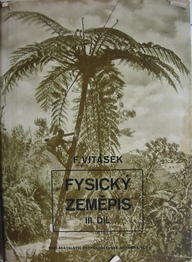 Fysický zeměpis.3. díl,Rostlinstvo a živočišstvo