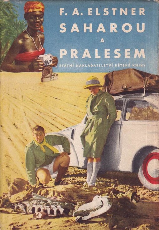 Saharou a pralesem : dobrodružství kapesního automobilu, který se pokusil o světový rekord mezi Prahou, rovníkem a Prahou