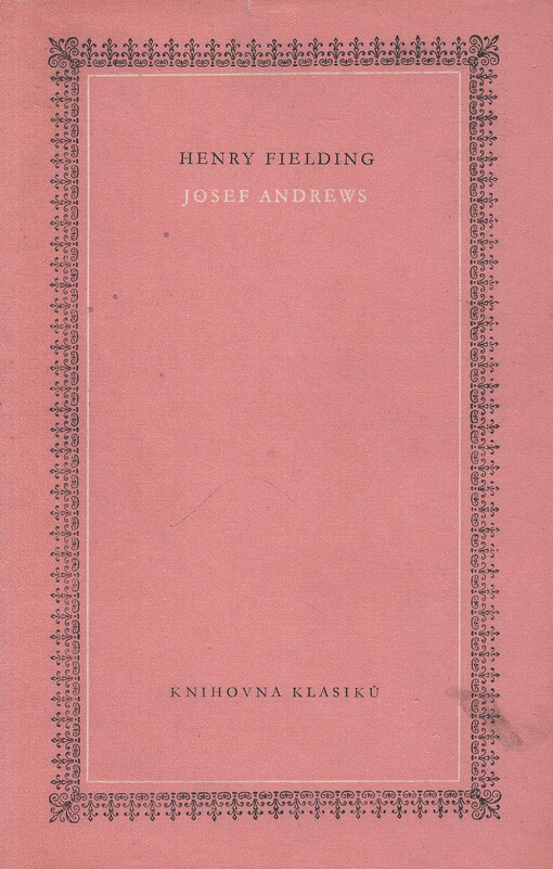 Josef Andrews : [vyprávění o dobrodružstvích Josefa Andrewse a jeho přítele pana Abrahama Adamse]