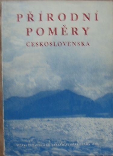 Přírodní poměry Československa :vybrané kapitoly z fysického zeměpisu