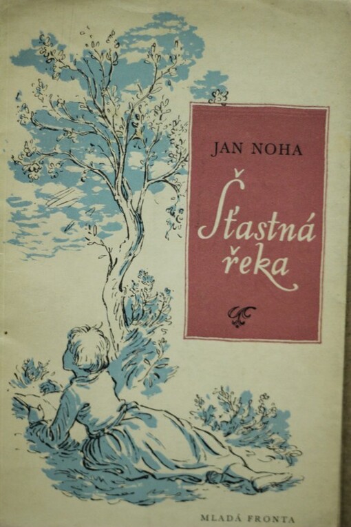 Šťastná řeka :verše lásky a života