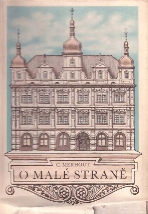 O Malé Straně :její stavební vývoj a dávný život