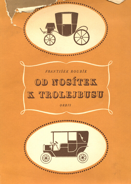 Od nosítek k trolejbusu :přehled vývoje veřejné dopravy v Praze