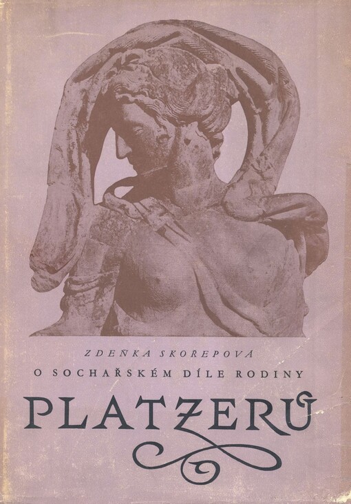 O sochařském díle rodiny Platzerů :příspěvek k dějinám středoevropského sochařství