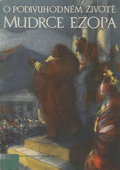 O podivuhodném životě mudrce Ezopa, který rozuměl řeči ptáků, zvířat, hmyzu, rostlin i věcí