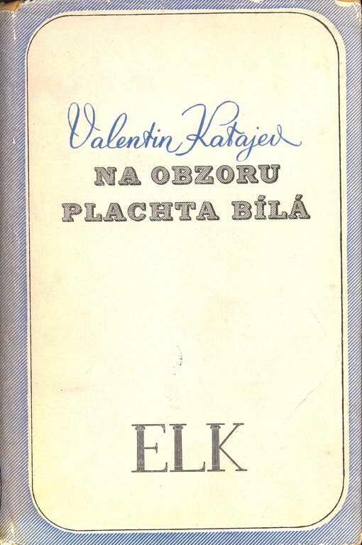 Na obzoru plachta bílá : román